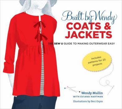 Spiral-bound Built by Wendy Coats & Jackets: The Sew U Guide to Making Outerwear Easy [With Pattern(s)] Book