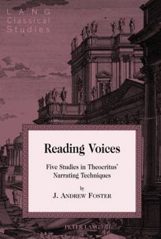Hardcover Reading Voices: Five Studies in Theocritus' Narrating Techniques Book