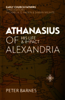Paperback Athanasius of Alexandria: His Life and Impact Book
