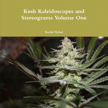 Paperback Kush Kaleidoscopes and Stereograms Volume One Book