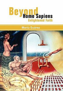 Hardcover Beyond Homo Sapiens: Enlightened Faith Book