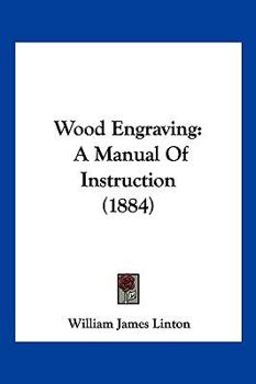 Paperback Wood Engraving: A Manual Of Instruction (1884) Book