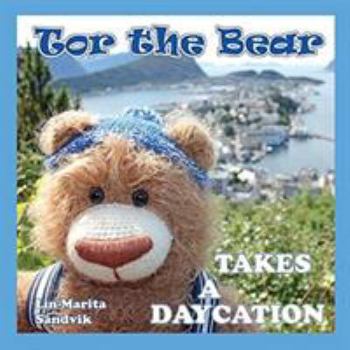 Paperback Tor the Bear Takes a Daycation: (7 book series) Book