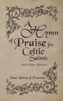 Paperback A Hymn of Praise for Celtic Saints and Other Poems Book