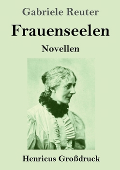 Frauenseelen (Großdruck): Novellen (German Edition)