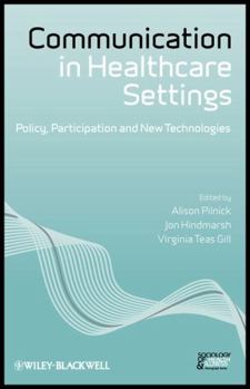 Communication in Healthcare Settings: Policy, Participation and New Technologies
