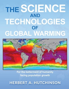 The Science and Technologies of Global Warming: For the betterment of humanity facing population growth