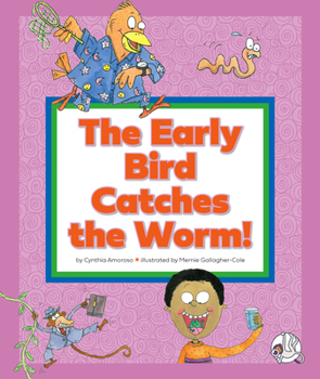 Library Binding The Early Bird Catches the Worm!: (And Other Strange Sayings) Book