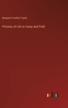 Pictures of Life in Camp and Field