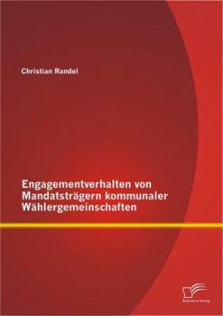 Paperback Engagementverhalten von Mandatsträgern kommunaler Wählergemeinschaften [German] Book