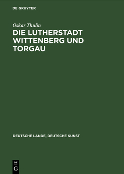 Hardcover Die Lutherstadt Wittenberg Und Torgau [German] Book