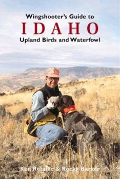 Hardcover Wingshooter's Guide to Idaho: Upland Birds and Waterfowl Book