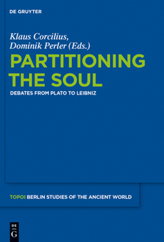 Hardcover Partitioning the Soul: Debates from Plato to Leibniz Book
