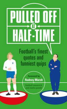 Hardcover Pulled Off at Half Time: Football's Finest Quotes and Funniest Quips Book