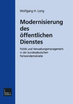 Paperback Modernisierung Des Öffentlichen Dienstes: Politik Und Verwaltungsmanagement in Der Bundesdeutschen Parteiendemokratie [German] Book