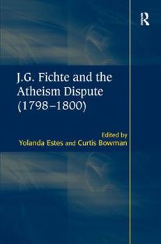 Hardcover J.G. Fichte and the Atheism Dispute (1798-1800) Book