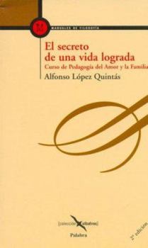 Paperback El secreto de una vida lograda: Curso de pedagogía del amor y la familia [Spanish] Book