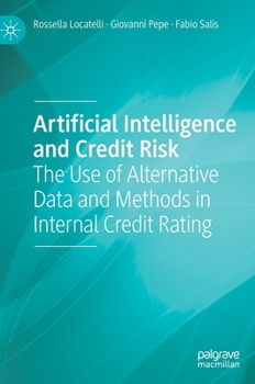 Hardcover Artificial Intelligence and Credit Risk: The Use of Alternative Data and Methods in Internal Credit Rating Book