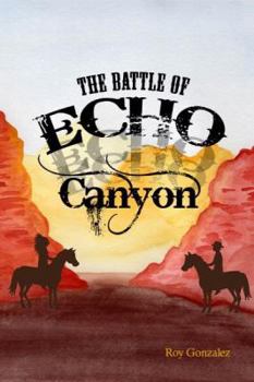 Paperback The Battle of Echo Canyon Book