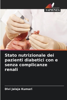 Paperback Stato nutrizionale dei pazienti diabetici con e senza complicanze renali [Italian] Book