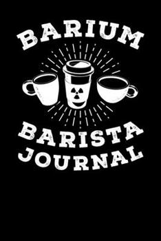 Paperback Barium Barista Journal Book