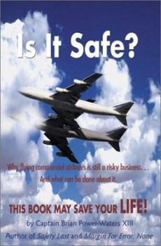 Paperback Is It Safe? Why Flying Commercial Airliners Is Still a Risky Business and What Can Be Done About It Book