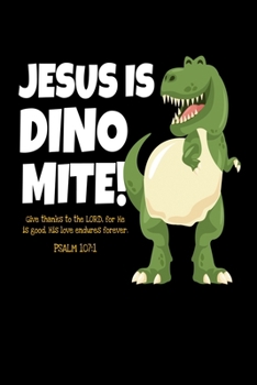 Paperback Jesus is Dino Mite: Journal / Notebook / Diary Gift - 6"x9" - 120 pages - White Lined Paper - Matte Cover Book