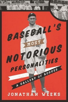 Hardcover Baseball's Most Notorious Personalities: A Gallery of Rogues Book