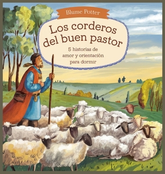 Hardcover Los Corderos Del Buen Pastor: 5 Historias De Amor Y Orientación Para Dormir [Spanish] Book