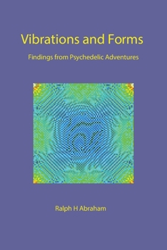 Paperback Vibrations and Forms: Findings from Psychedelic Adventures Book