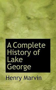 A Complete History of Lake George