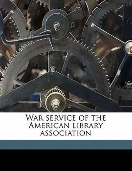 War Service of the American Library Association - Book  of the War Service of the American Library Association