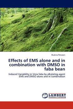 Paperback Effects of EMS alone and in combination with DMSO in faba bean Book