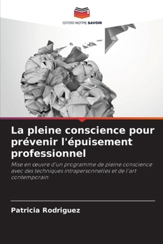 Paperback La pleine conscience pour prévenir l'épuisement professionnel [French] Book