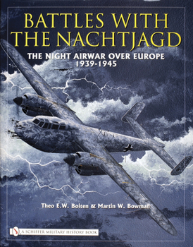Hardcover Battles with the Nachtjagd: The Night Airwar Over Europe 1939-1945 Book