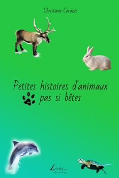 Paperback Petites histoires d'animaux pas si bêtes [French] Book