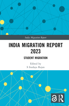 Hardcover India Migration Report 2023: Student Migration Book