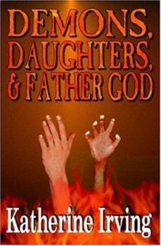 Paperback Demons, Daughters, And Father God Book