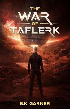 The War of Taflerk - Book #3 of the Taflerk Trilogy