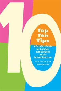 Paperback Top Ten Tips: A Survival Guide for Families with Children on the Autism Spectrum Book