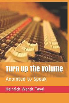 Paperback Turn Up The Volume: Anointed to Speak Book