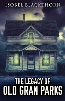 Paperback The Legacy Of Old Gran Parks Book