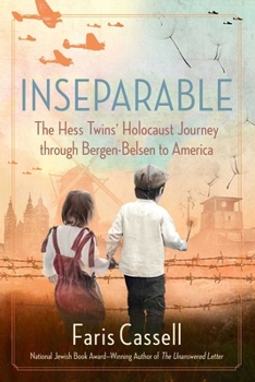 Paperback Inseparable: The Hess Twins' Holocaust Journey Through Bergen-Belsen to America Book