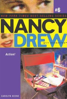 Action! (Nancy Drew: Girl Detective, #6) - Book #6 of the Nancy Drew: Girl Detective