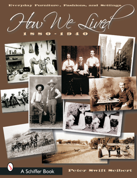 Paperback How We Lived: Everyday Furniture, Fashions, & Settings 1880-1940 Book