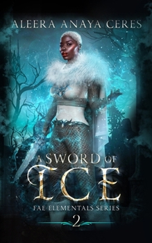 A Sword of Ice - Book #2 of the Fae Elementals