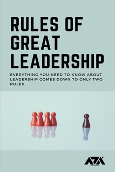 Paperback Rules of Great Leadership: Everything you need to know about Leadership comes down to only TWO Rules Book