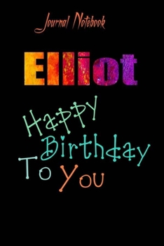 Elliot: Happy Birthday To you Sheet 9x6 Inches 120 Pages with bleed - A Great Happybirthday Gift