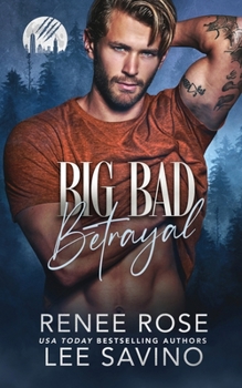 Big Bad Betrayal : An Enemies-To-Lovers Wolf Shifter Romance