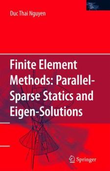 Paperback Finite Element Methods:: Parallel-Sparse Statics and Eigen-Solutions Book